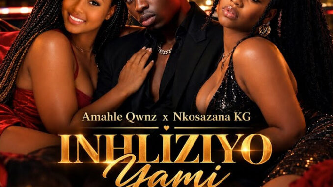 Amahle Qwnz – INHLIZIYO Yami Ft. Ignatious GD x Nkosazana KG