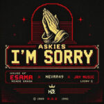 Askies I'm Sorry